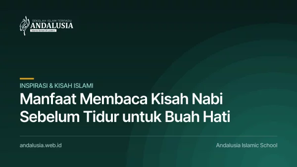 Manfaat Membaca Kisah Nabi Sebelum Tidur untuk Buah Hati — kisah nabi sebelum tidur