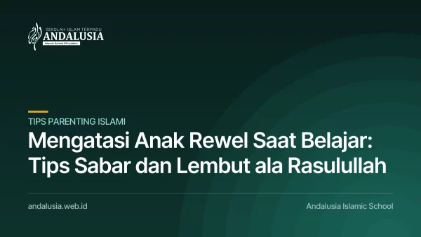 Mengatasi Anak Rewel Saat Belajar: Tips Sabar dan Lembut ala Rasulullah — mengatasi anak rewel saat belajar